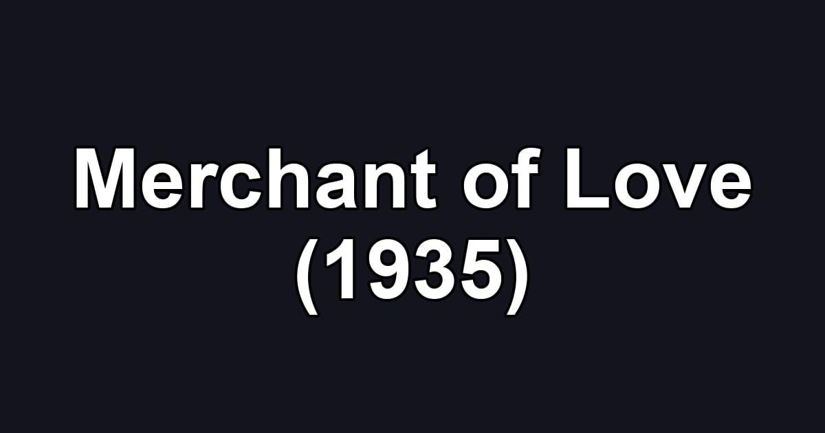 Merchant of Love (1935)