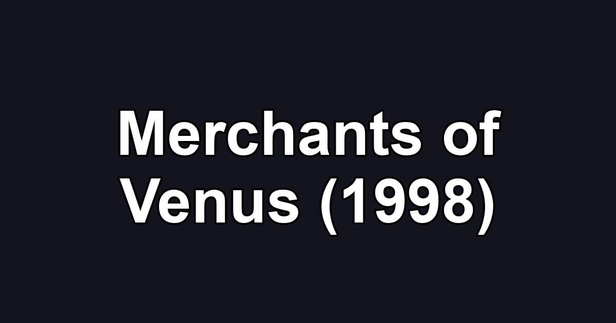Merchants of Venus (1998)