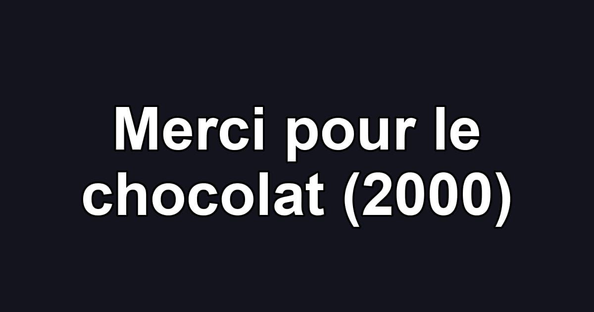 Merci pour le chocolat (2000)