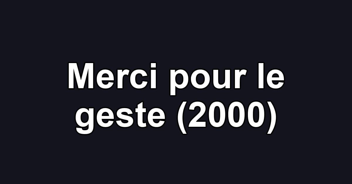Merci pour le geste (2000)