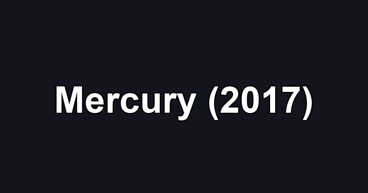 Mercury (2017)