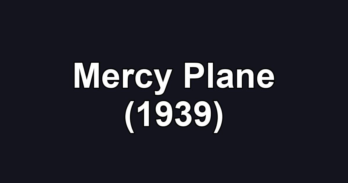 Mercy Plane (1939)