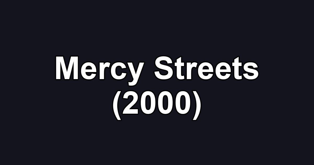 Mercy Streets (2000)