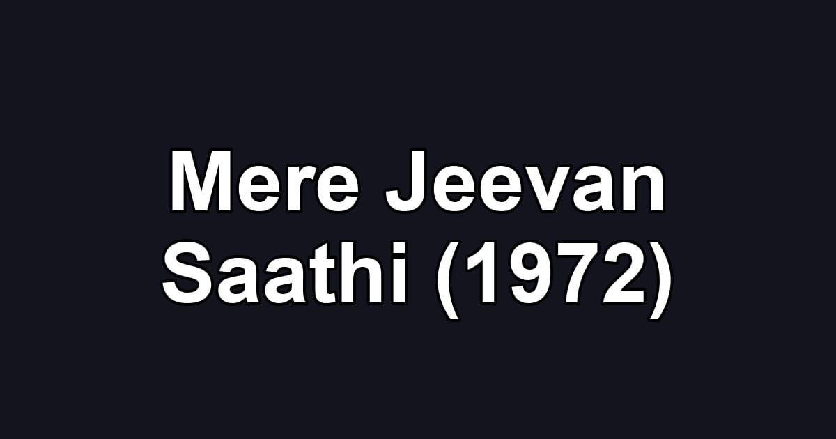 Mere Jeevan Saathi (1972)