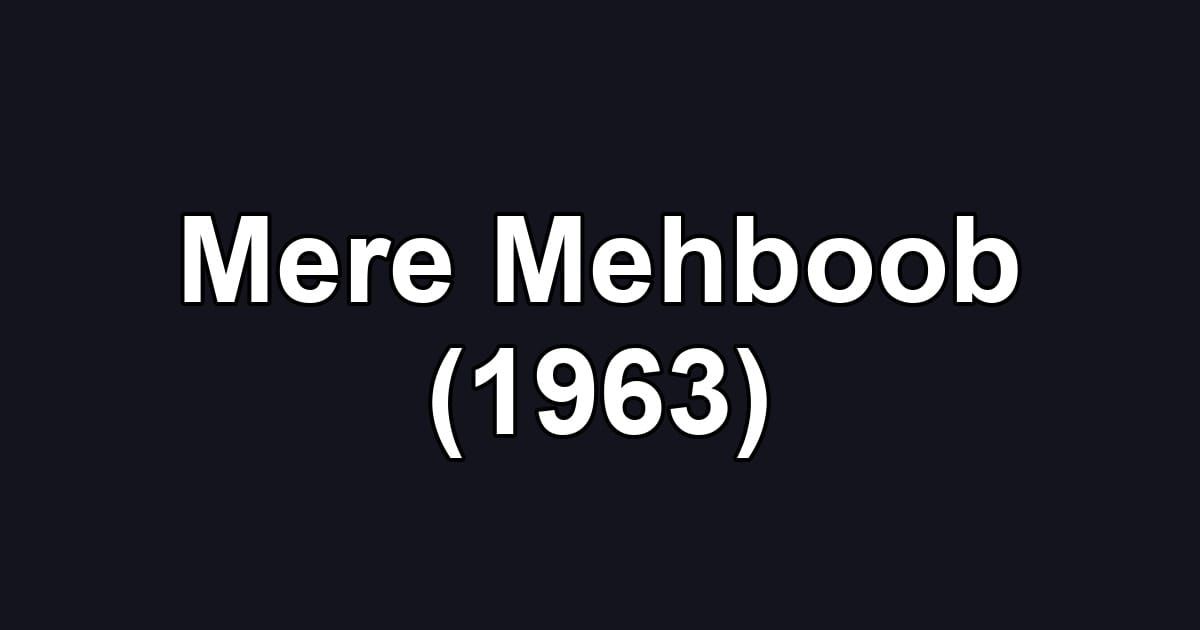Mere Mehboob (1963)