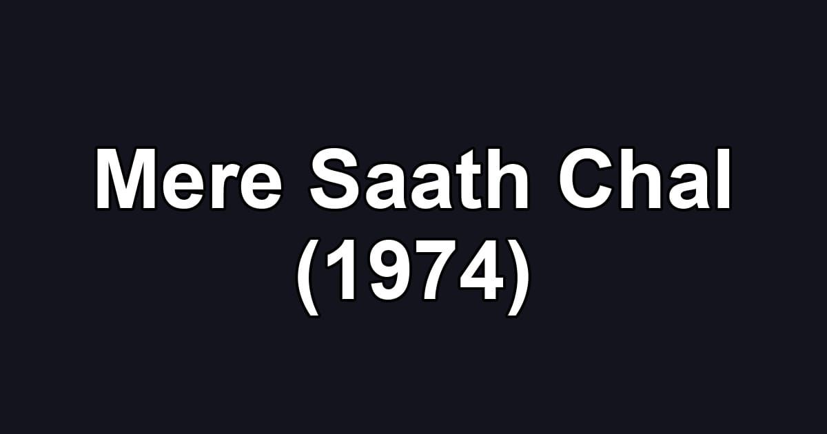 Mere Saath Chal (1974)