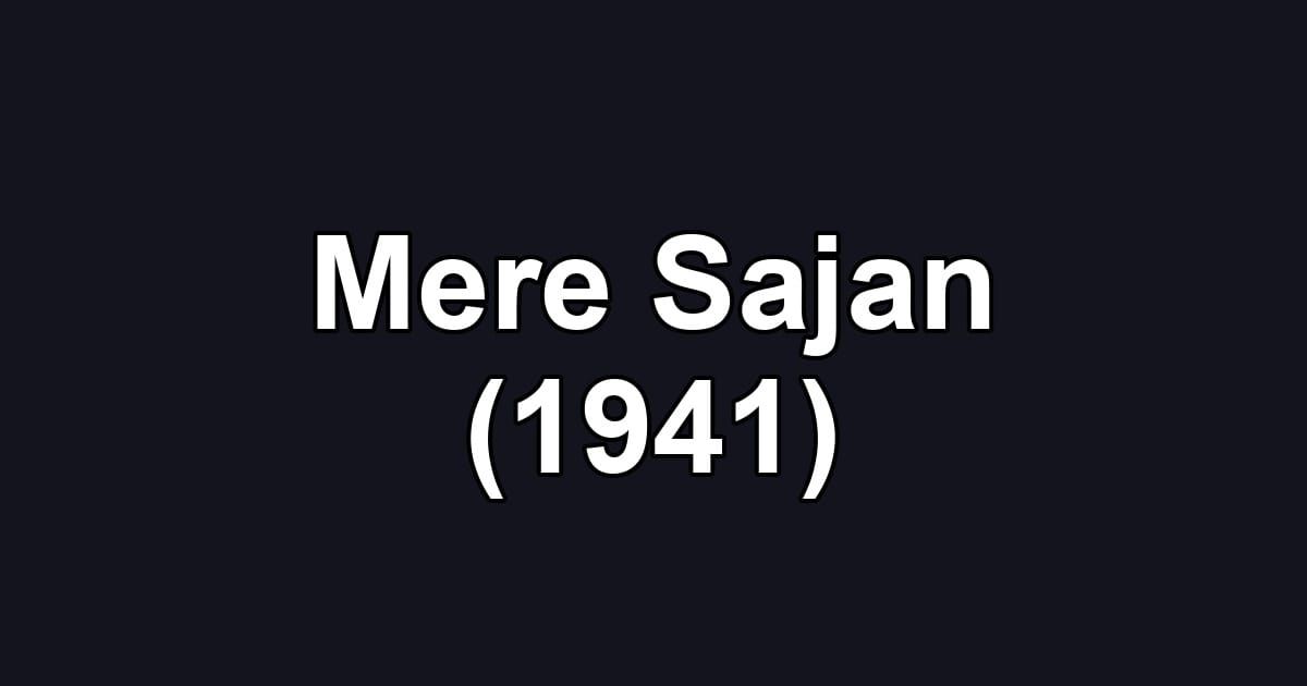 Mere Sajan (1941)