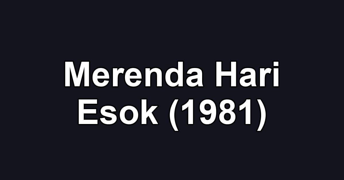 Merenda Hari Esok (1981)