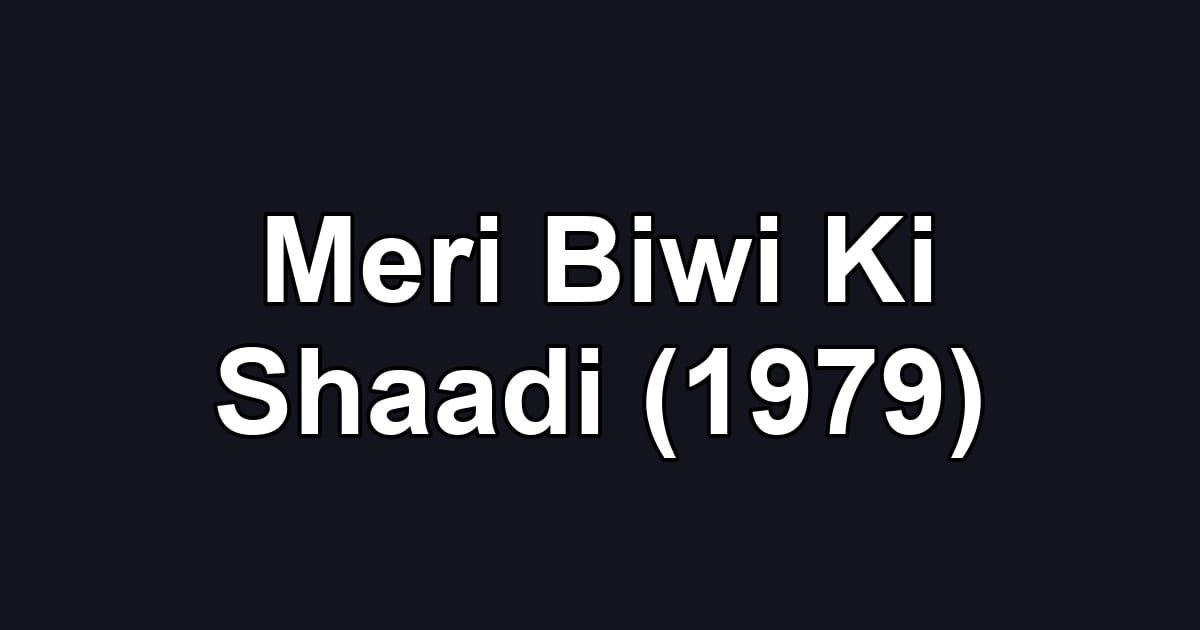 Meri Biwi Ki Shaadi (1979)