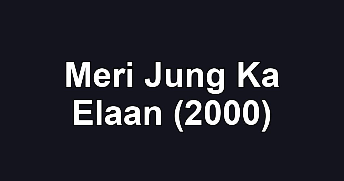 Meri Jung Ka Elaan (2000)