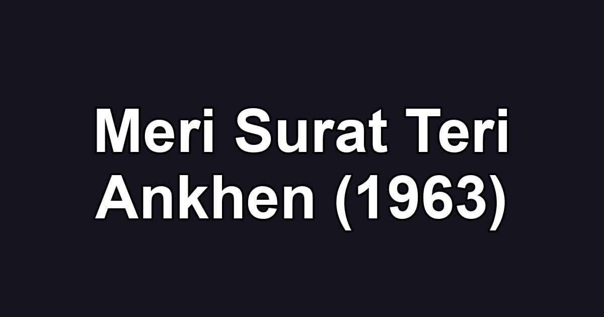 Meri Surat Teri Ankhen (1963)