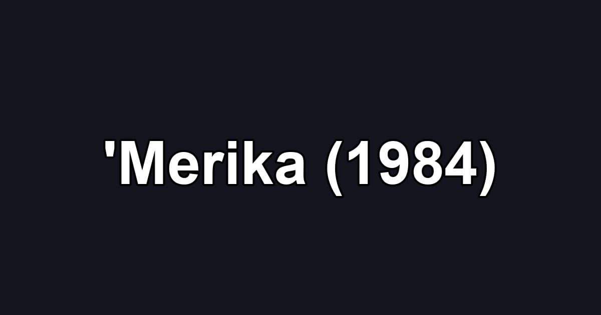 'Merika (1984)