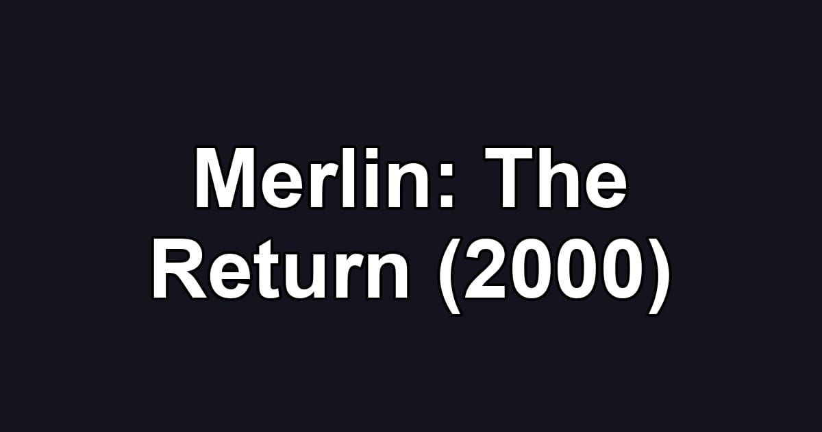 Merlin: The Return (2000)