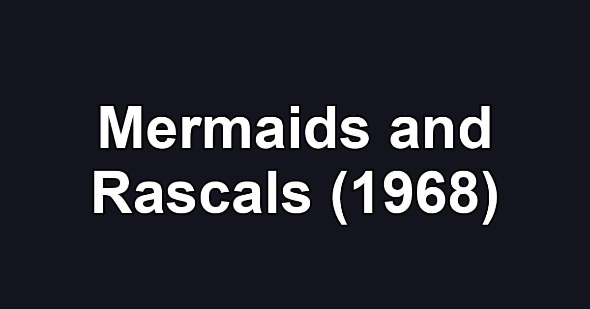 Mermaids and Rascals (1968)