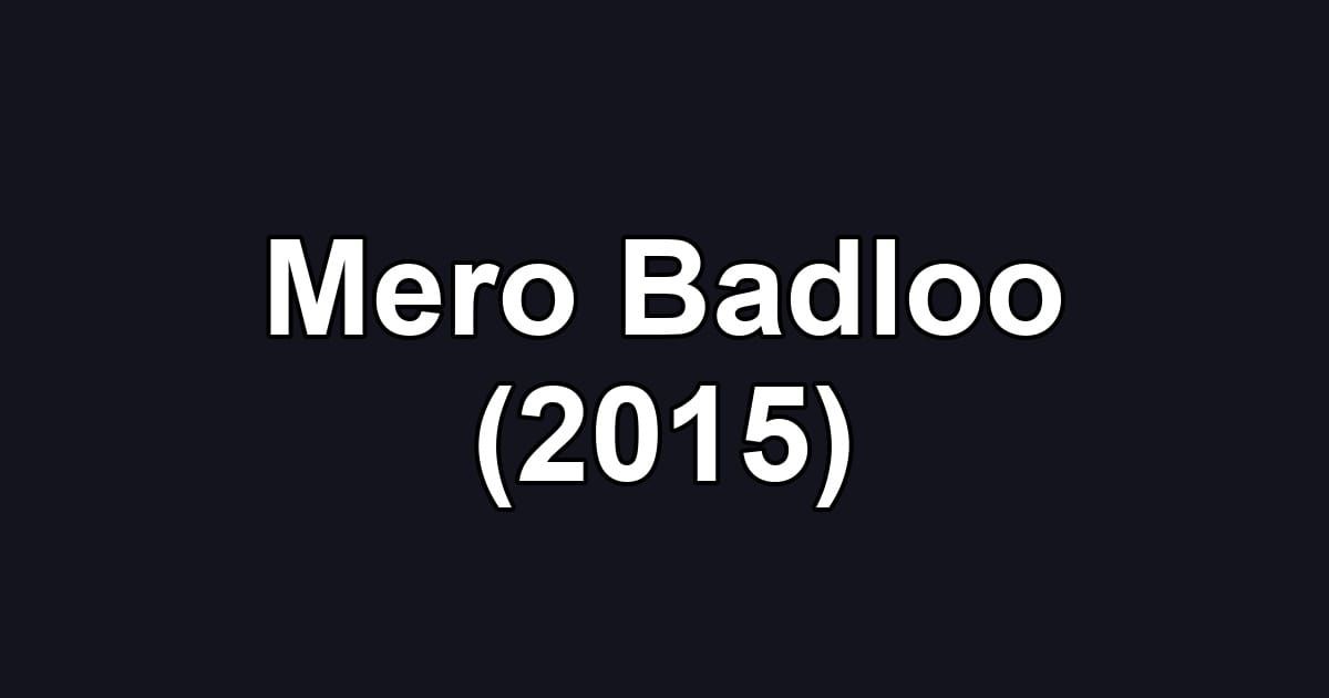 Mero Badloo (2015)