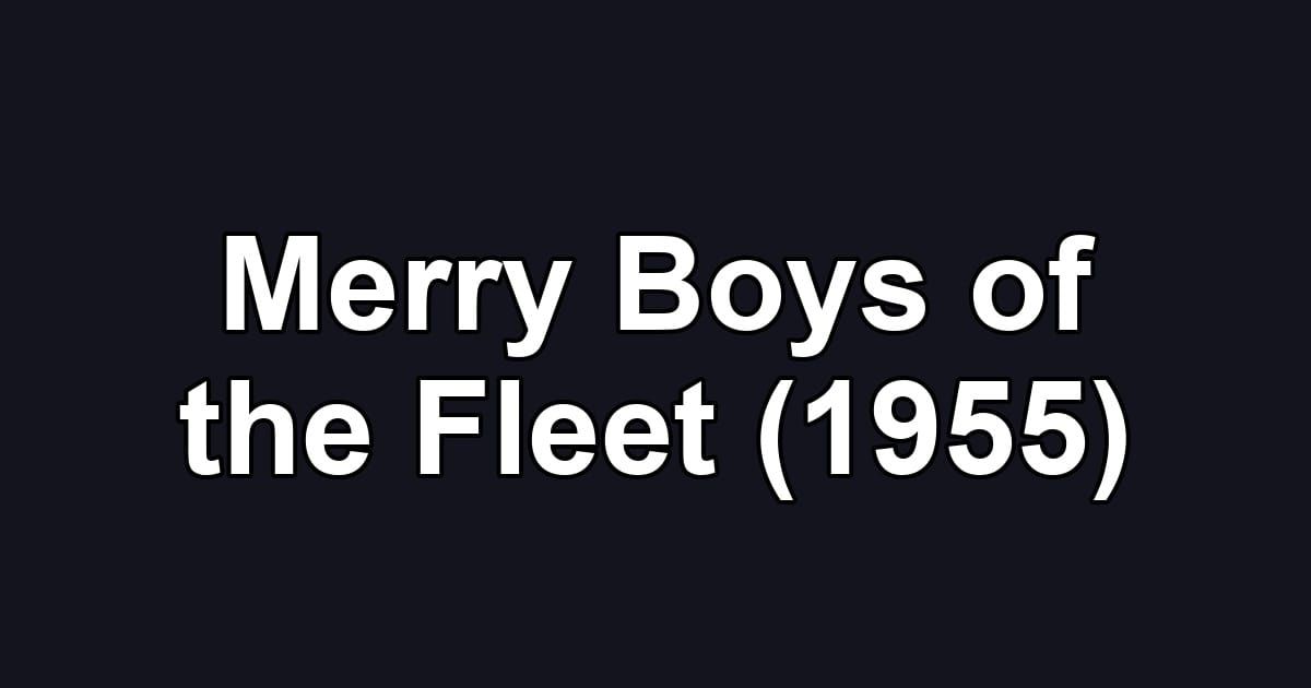 Merry Boys of the Fleet (1955)