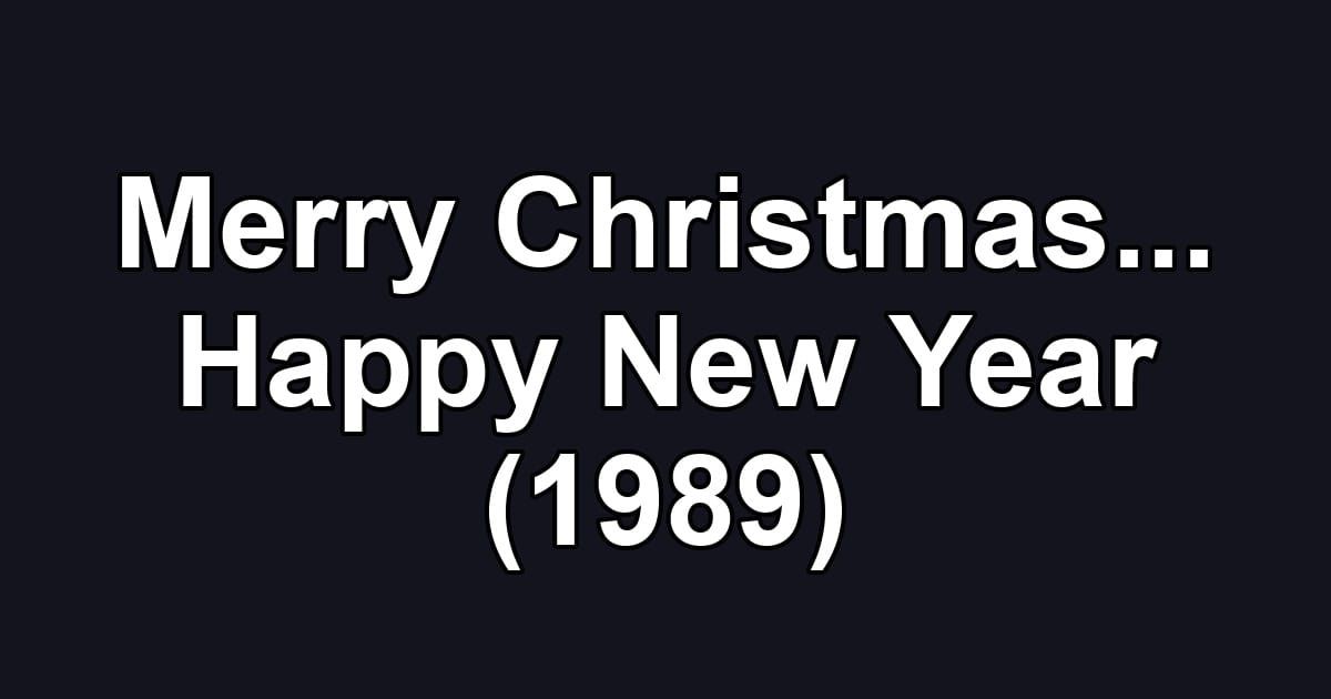 Merry Christmas... Happy New Year (1989)
