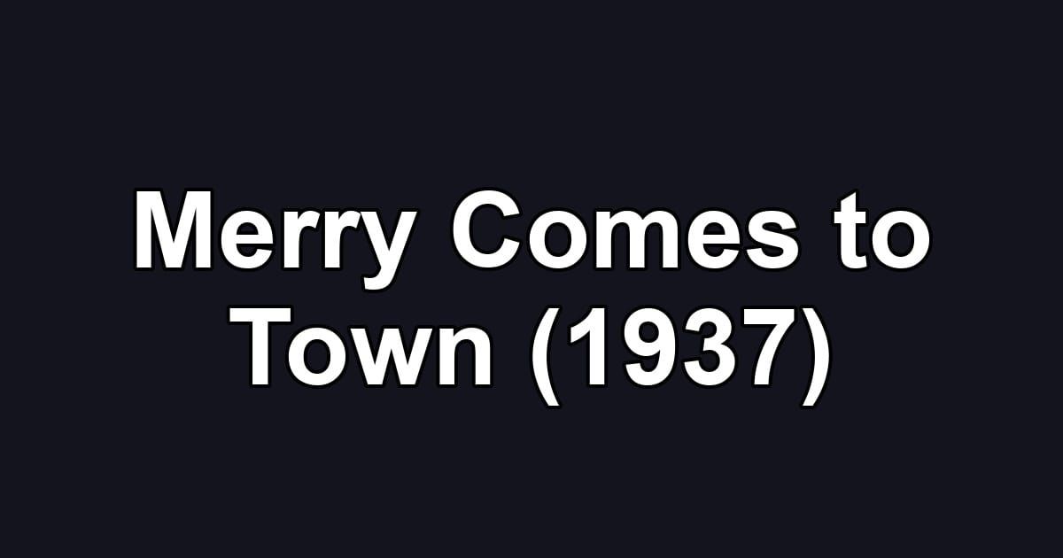 Merry Comes to Town (1937)