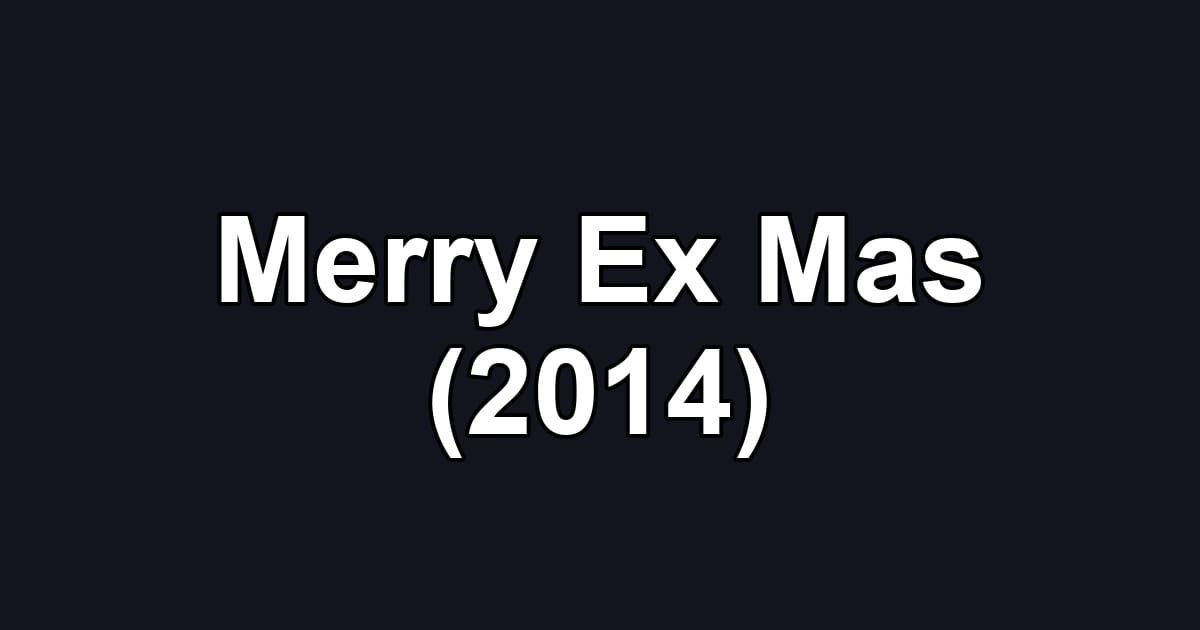 Merry Ex Mas (2014)