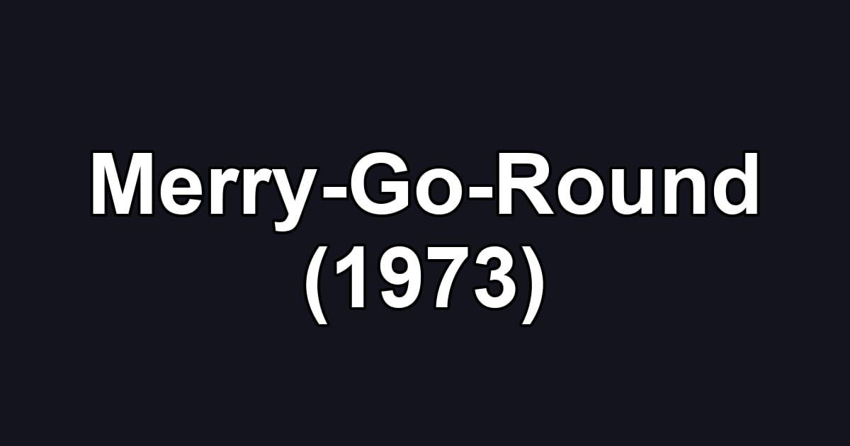 Merry-Go-Round (1973)