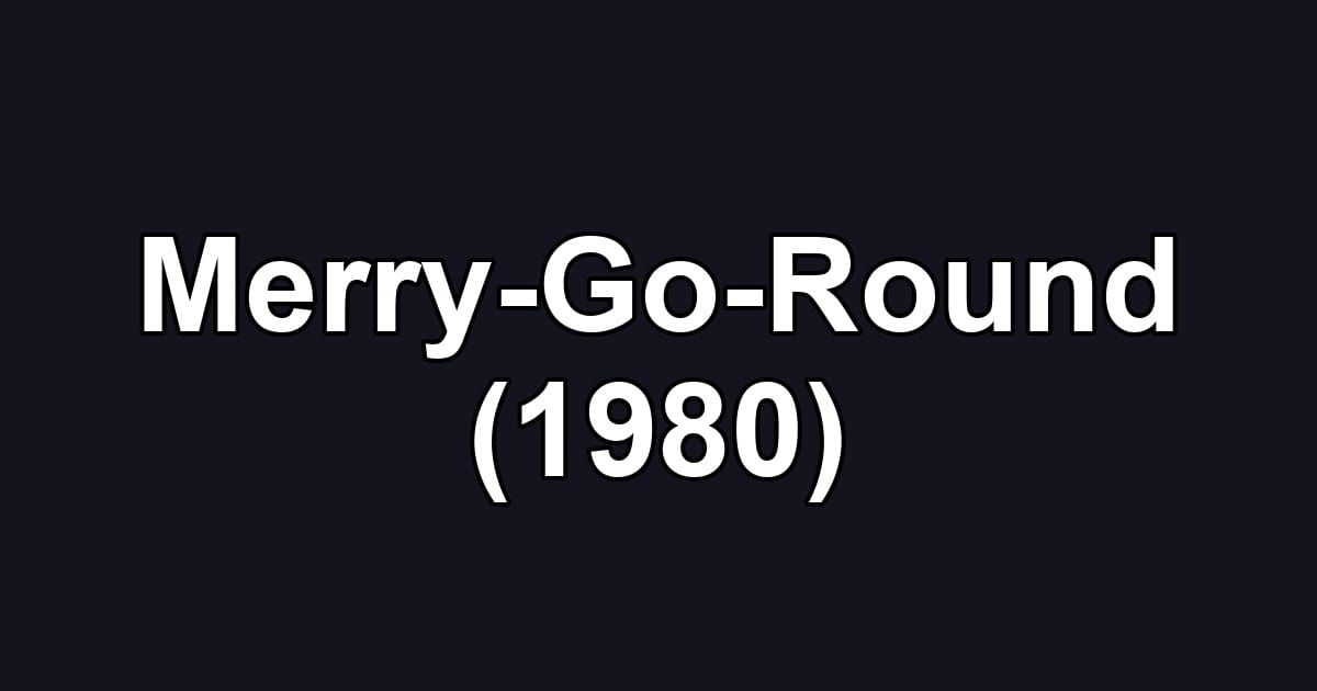 Merry-Go-Round (1980)