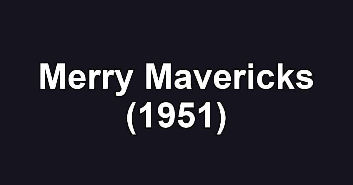 Merry Mavericks (1951)