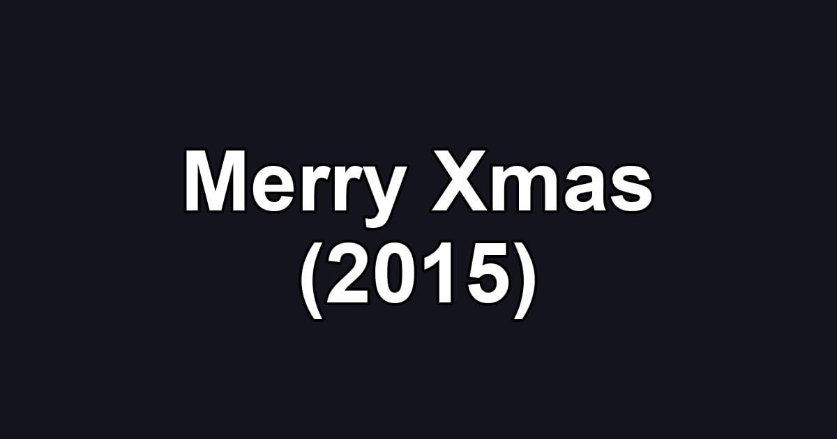 Merry Xmas (2015)