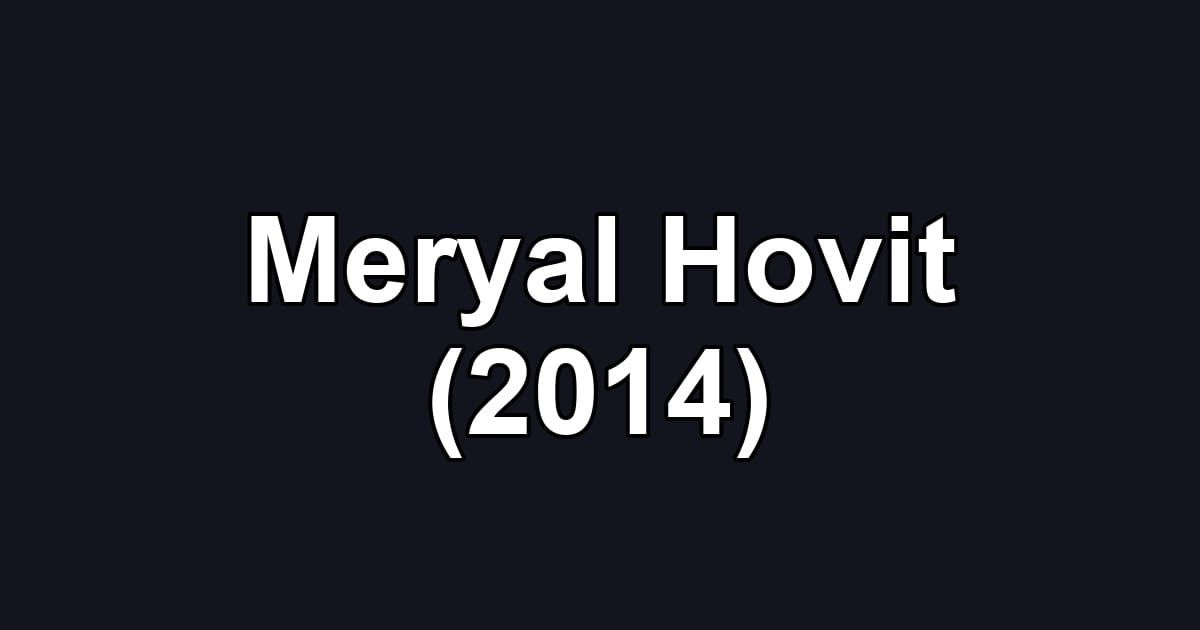 Meryal Hovit (2014)