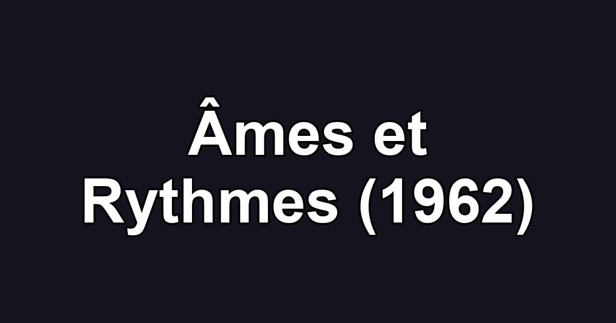 Âmes et Rythmes (1962)