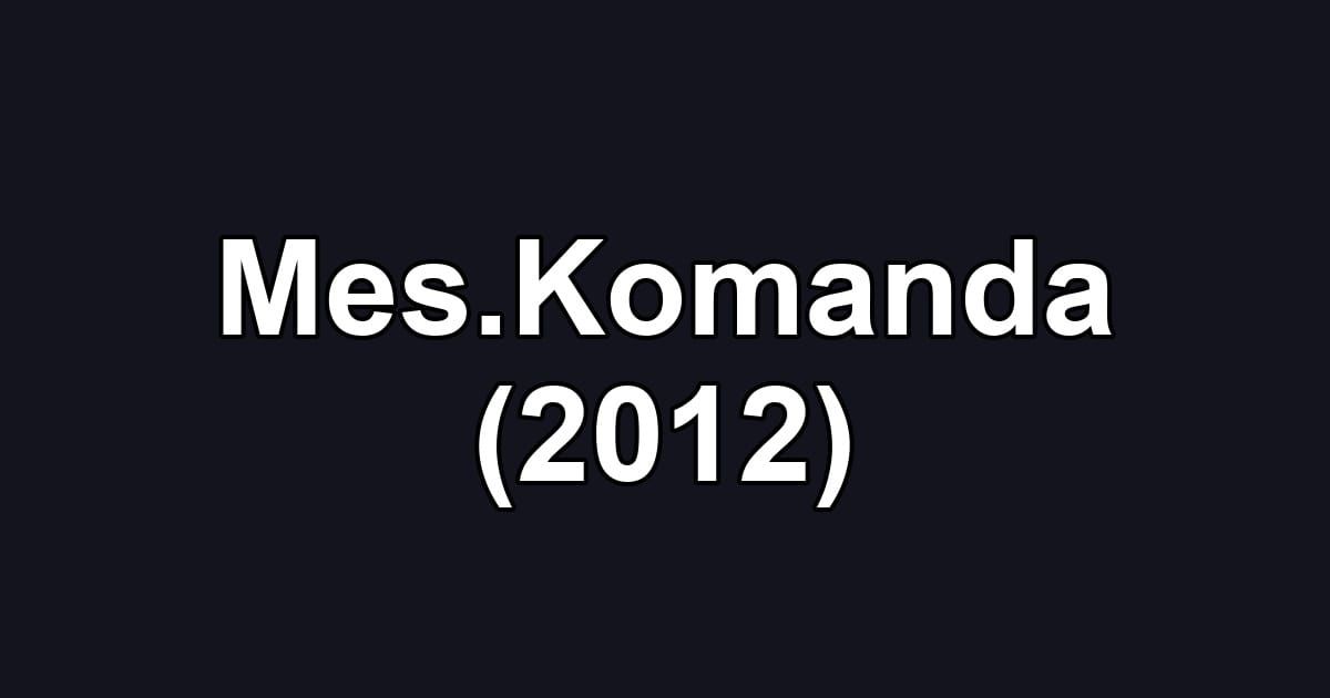 Mes.Komanda (2012)
