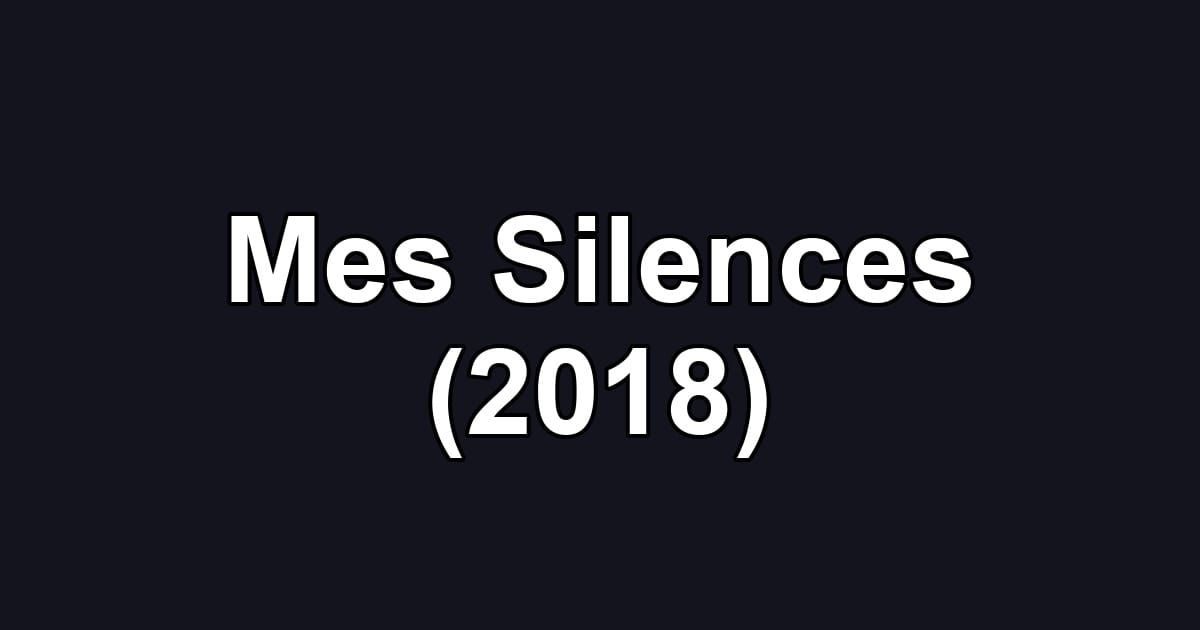 Mes Silences (2018)