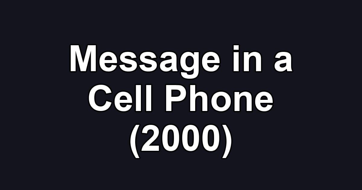 Message in a Cell Phone (2000)