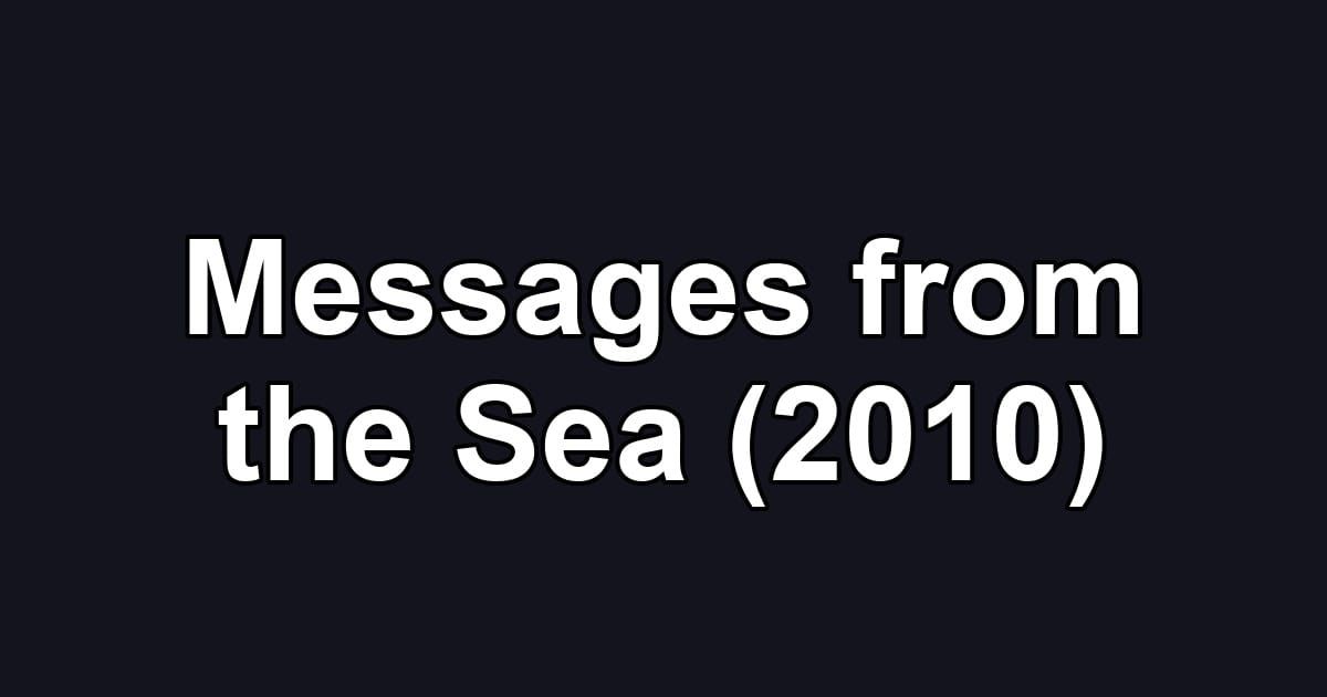 Messages from the Sea (2010)
