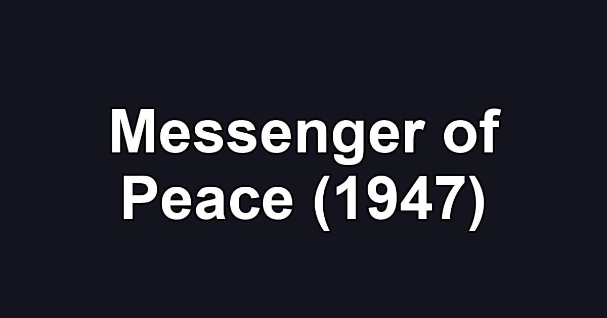 Messenger of Peace (1947)
