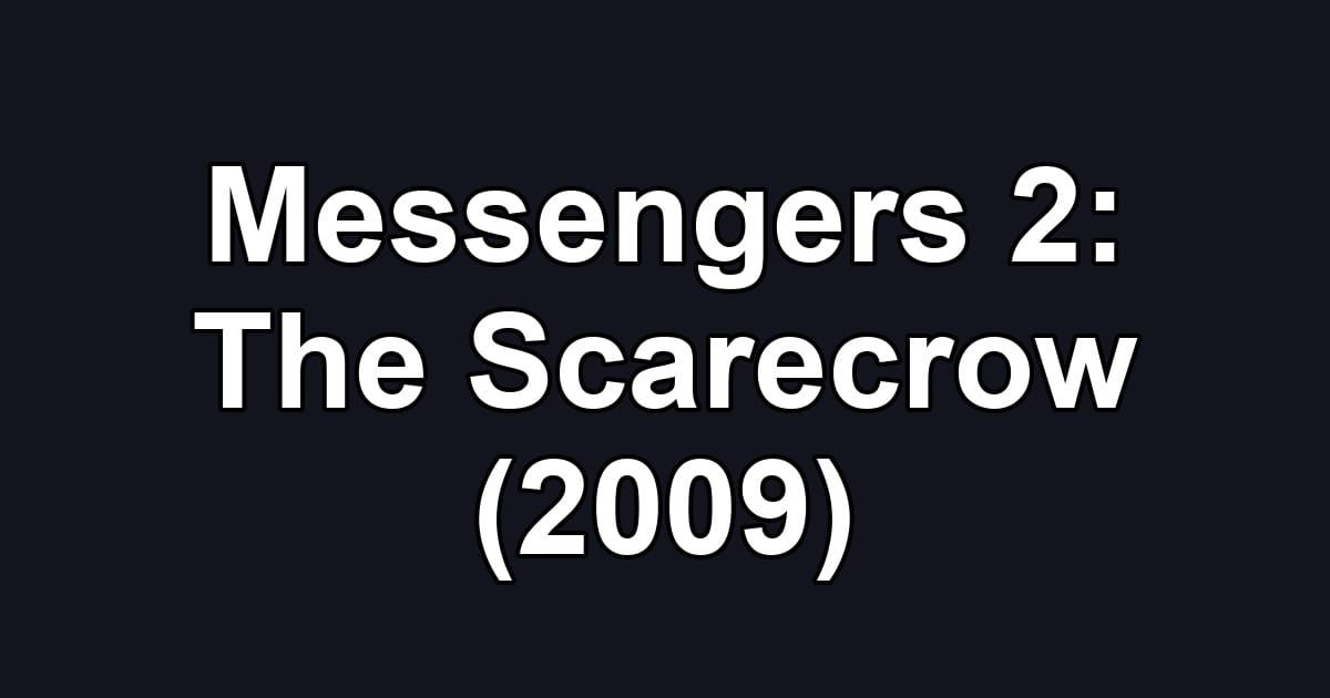 Messengers 2: The Scarecrow (2009)