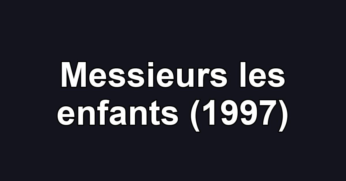 Messieurs les enfants (1997)
