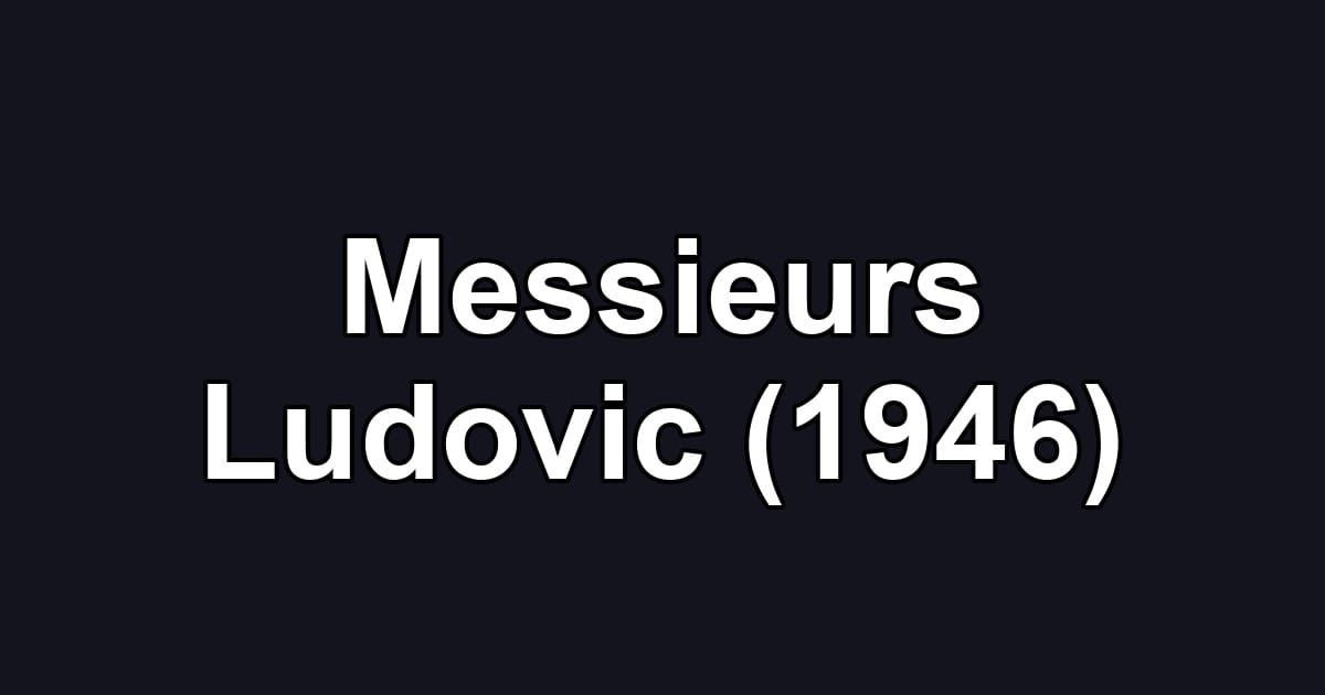 Messieurs Ludovic (1946)