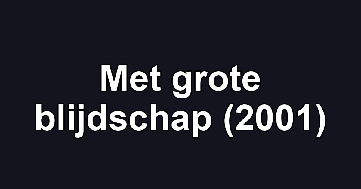 Met grote blijdschap (2001)