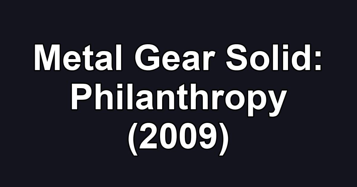 Metal Gear Solid: Philanthropy (2009)