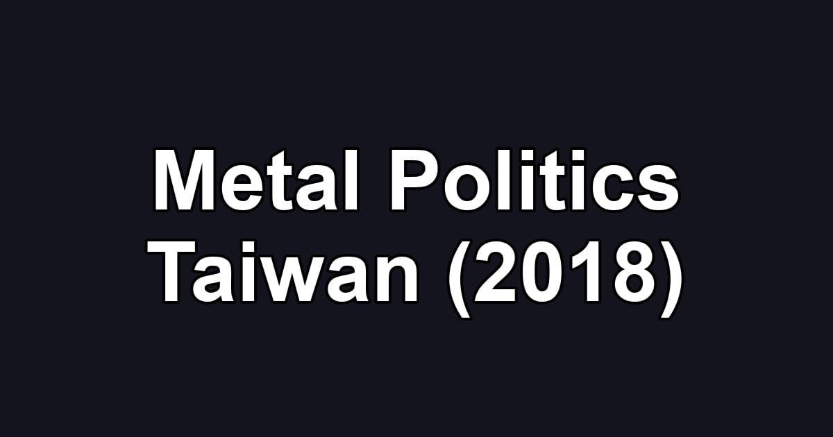 Metal Politics Taiwan (2018)