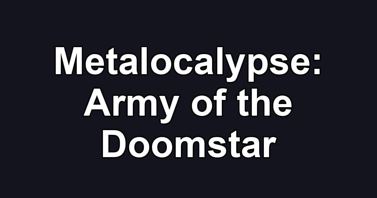 Metalocalypse: Army of the Doomstar