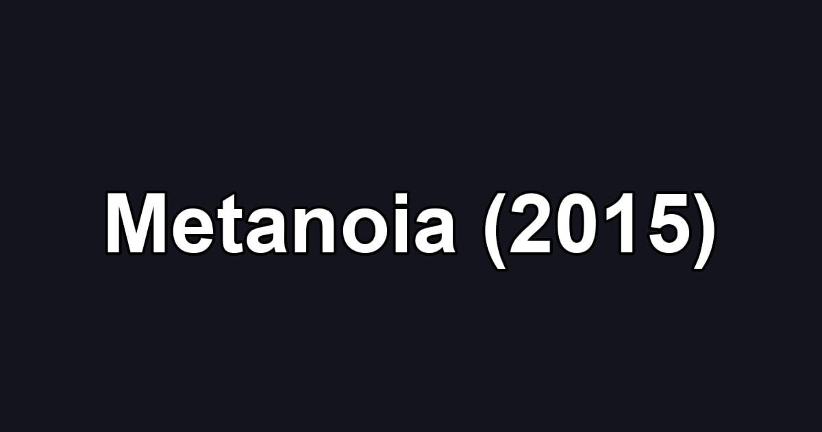 Metanoia (2015)