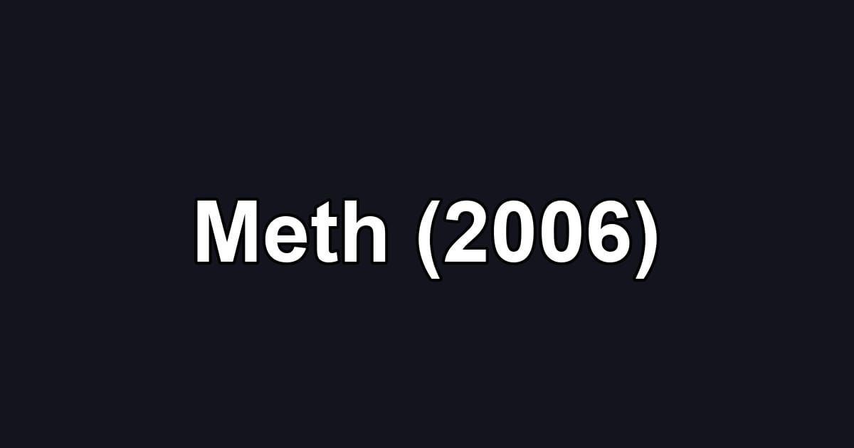 Meth (2006)