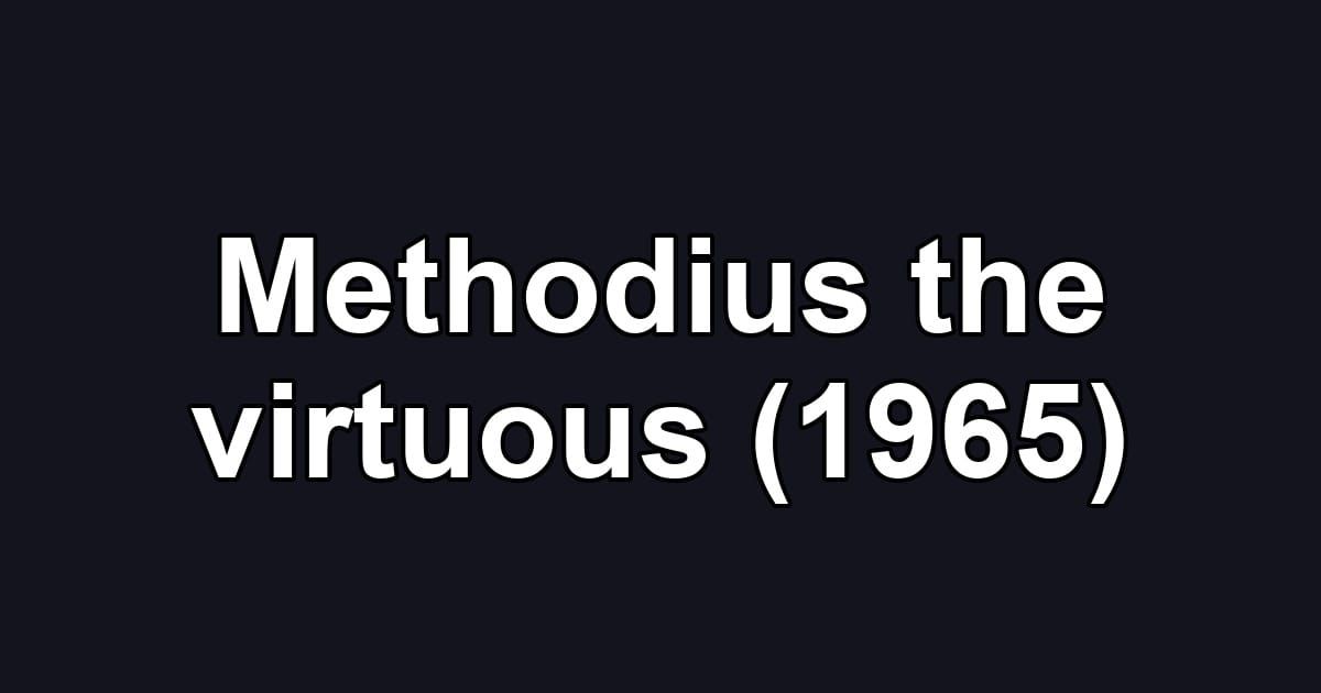 Methodius the virtuous (1965)