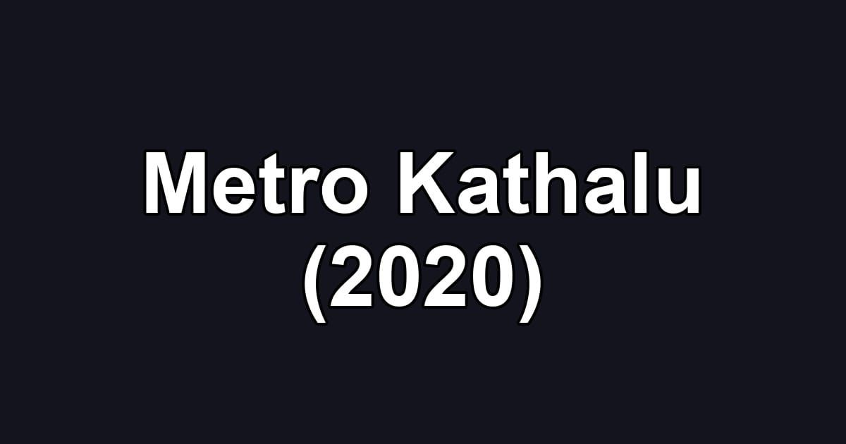 Metro Kathalu (2020)