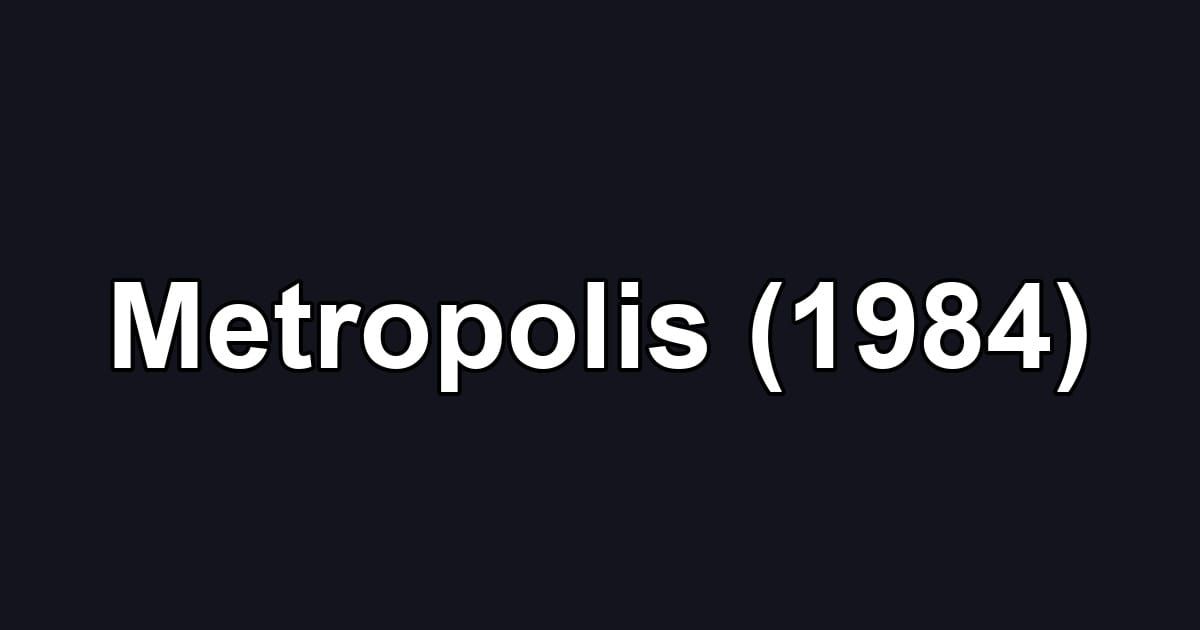 Metropolis (1984)