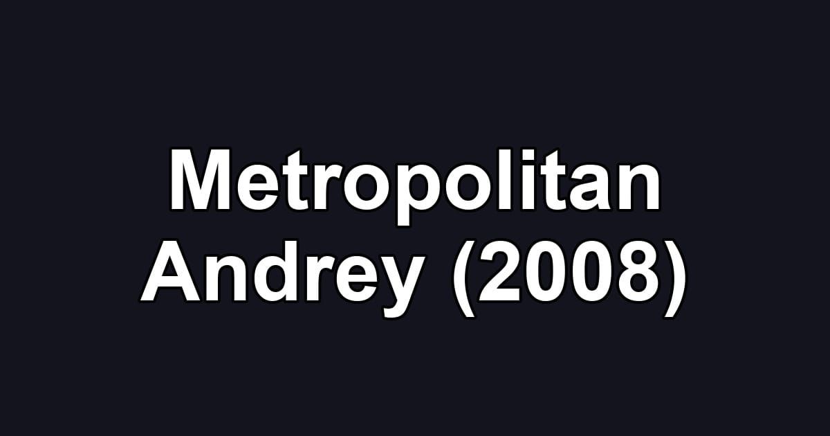 Metropolitan Andrey (2008)