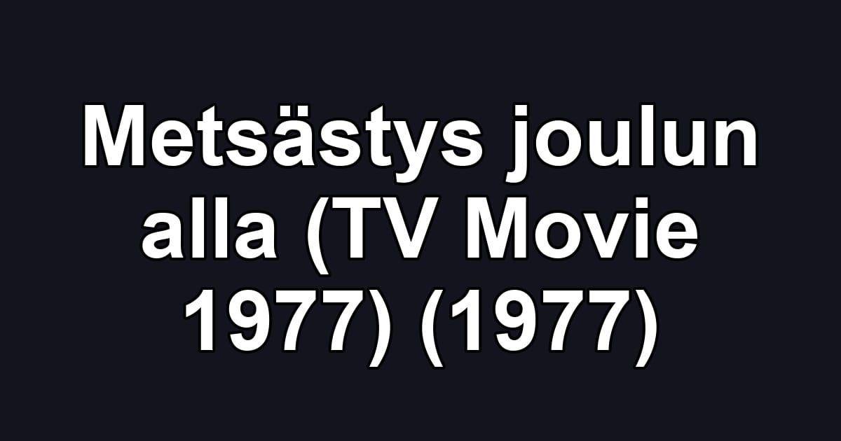 Metsästys joulun alla (TV Movie 1977) (1977)