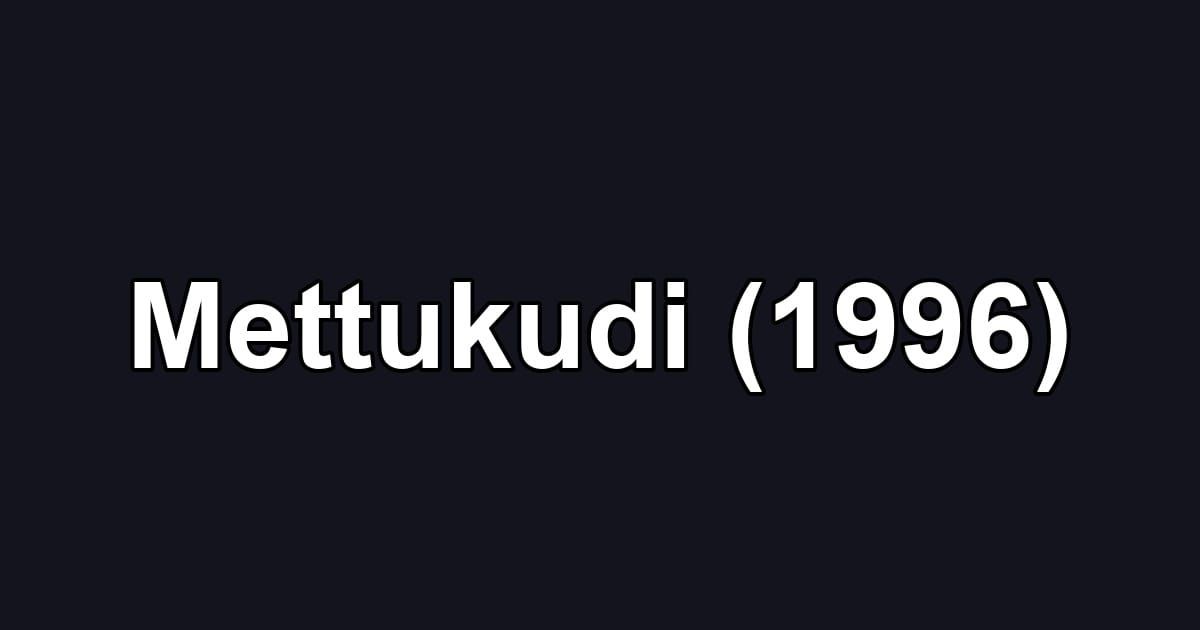 Mettukudi (1996)