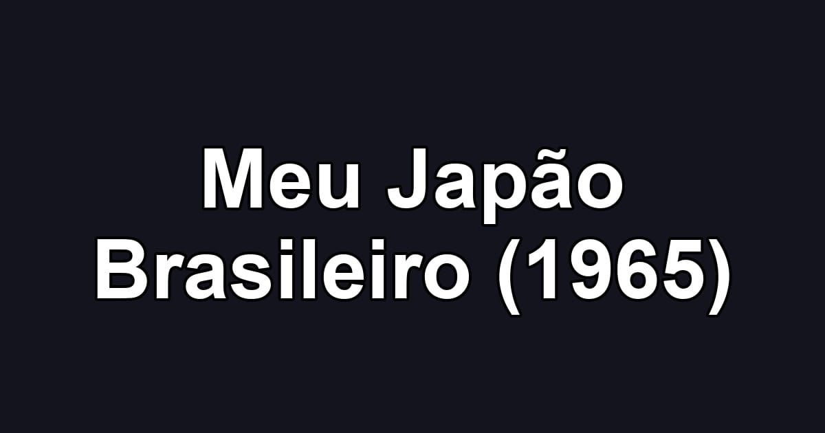 Meu Japão Brasileiro (1965)
